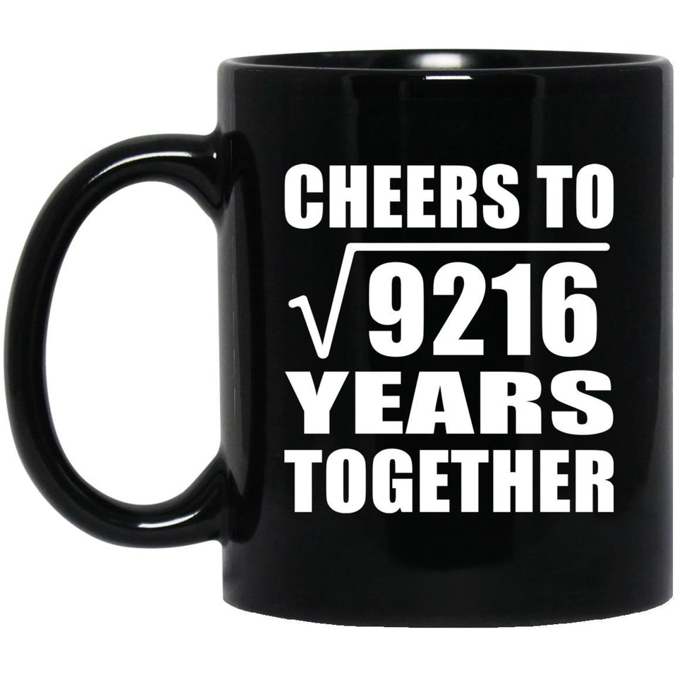 96th Anniversary Cheers To Square Root of 9216 Years Together - 11oz Coffee Mug Black