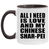 All I Need Is Love And My Chinese Shar-Pei - 11oz Accent Mug Black