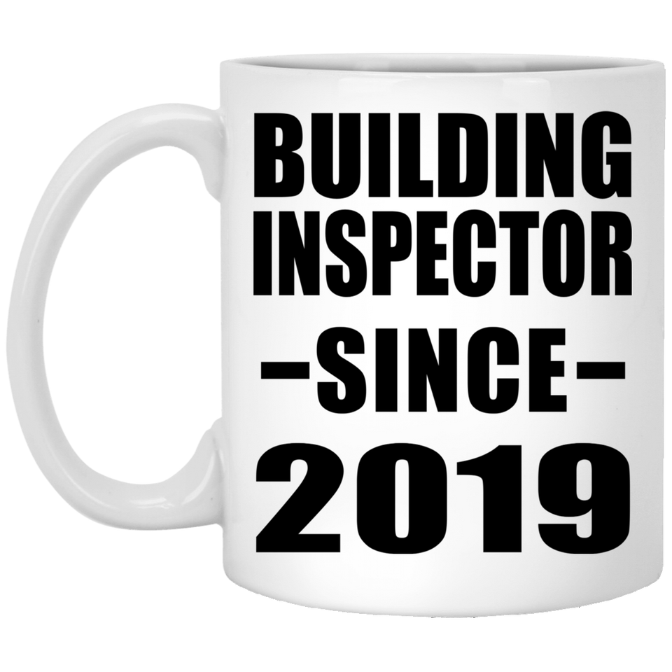 Building Inspector Since 2019 - 11oz Coffee Mug