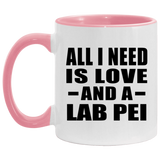 All I Need Is Love And A Lab Pei - 11oz Accent Mug Pink