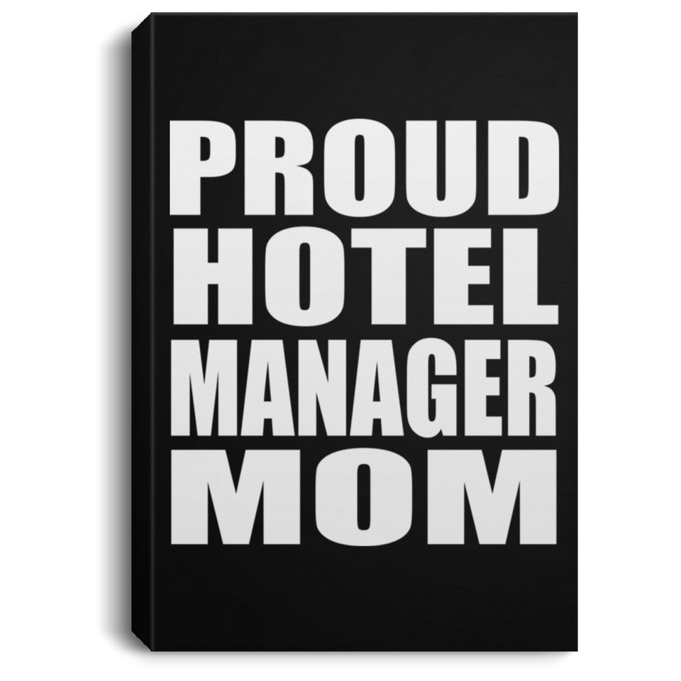 Proud Hotel Manager Mom - Canvas Portrait