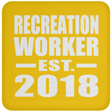 Recreation Worker Established EST. 2018 - Drink Coaster