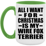 All I Want For Christmas Is My Wire Fox Terrier - 15oz Accent Mug Green