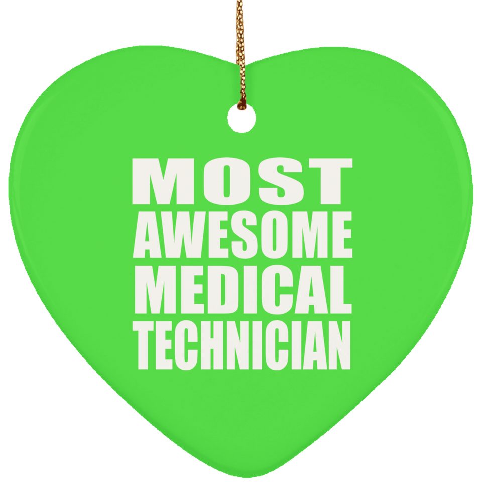 Most Awesome Medical Technician - Heart Ornament