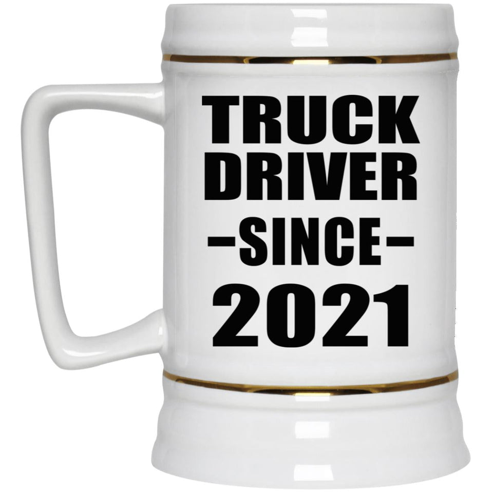 Truck Driver Since 2021 - Beer Stein