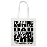 Proud Waitress Dad Of Awesome Son - Tote Bag White