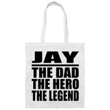 Jay The Dad The Hero The Legend - Tote Bag White