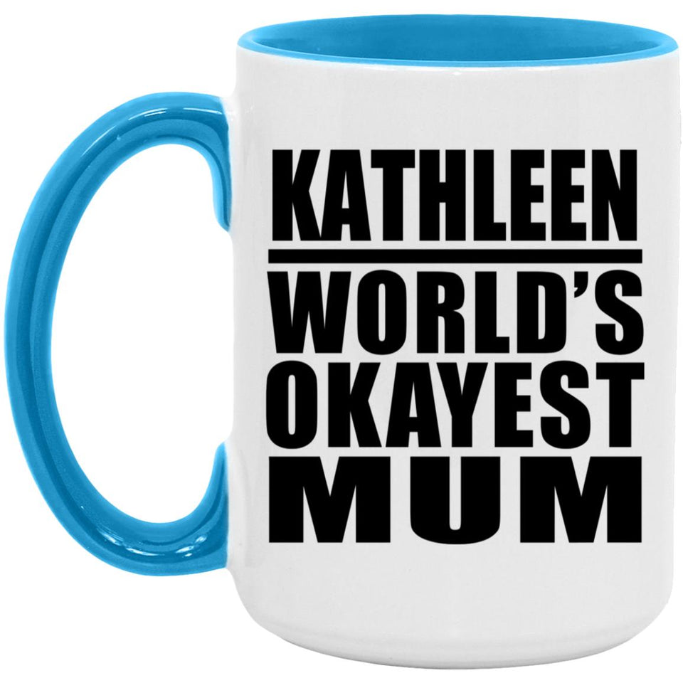 Kathleen World's Okayest Mum - 15oz Accent Mug Blue