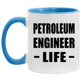 Petroleum Engineer Life - 11oz Accent Mug Blue