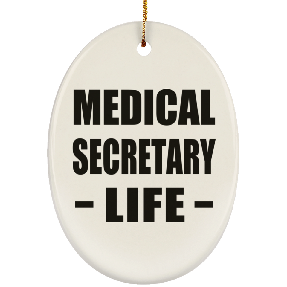 Medical Secretary Life - Oval Ornament