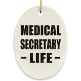 Medical Secretary Life - Oval Ornament