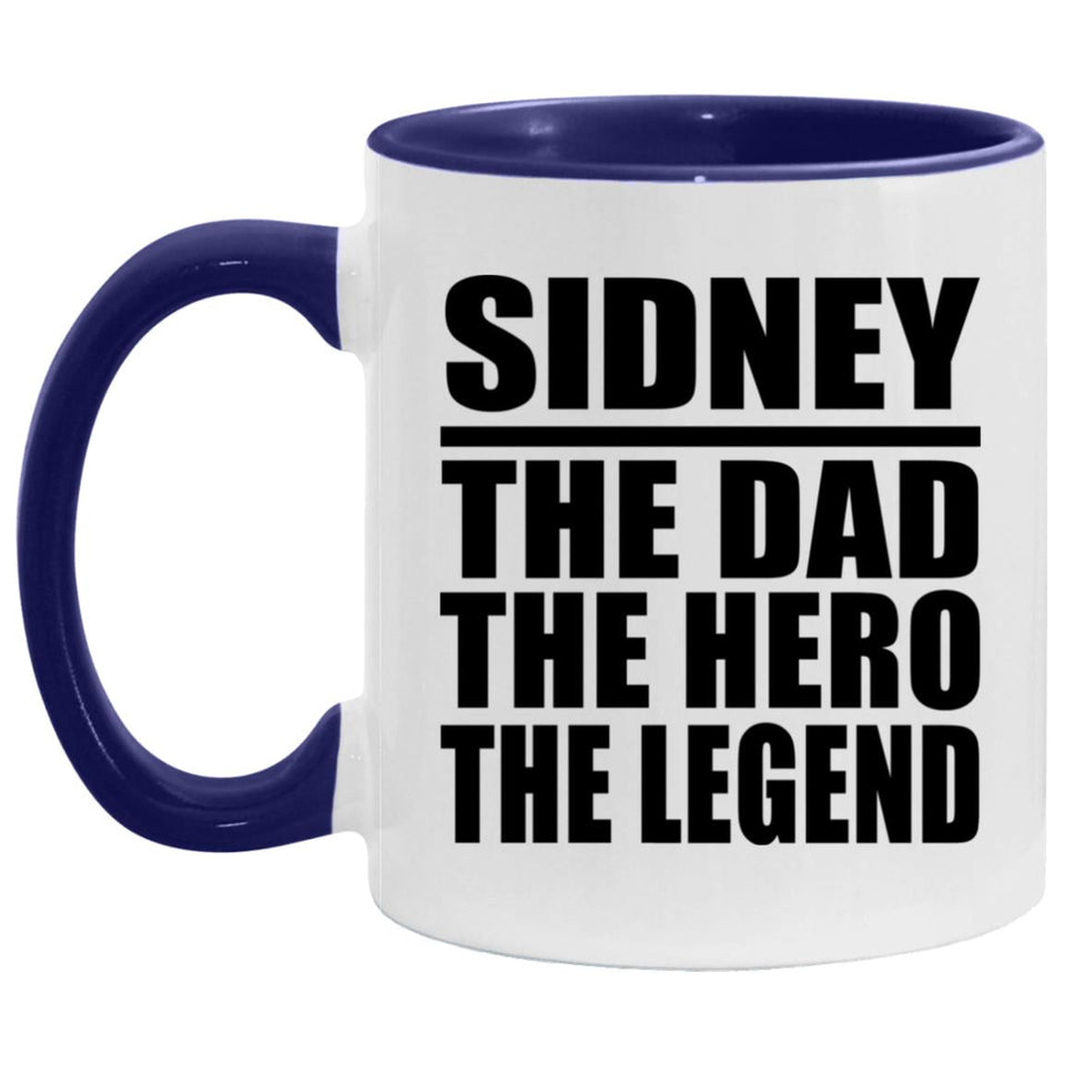 Sidney The Dad The Hero The Legend - 11oz Accent Mug Purple