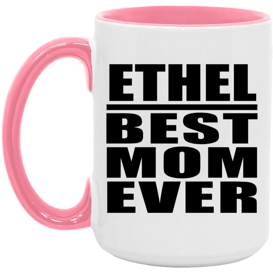 Ethel Best Mom Ever - 15oz Accent Mug Pink