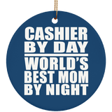 Cashier By Day World's Best Mom By Night - Circle Ornament