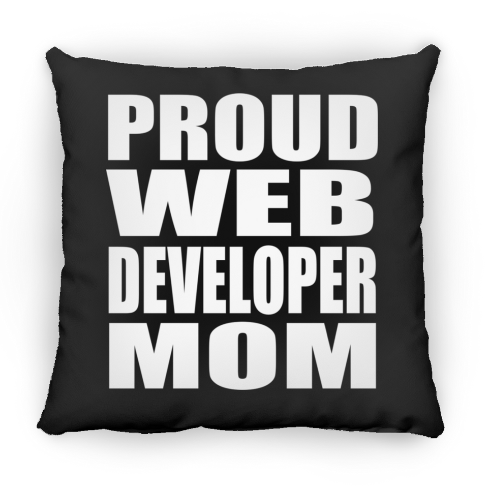 Proud Web Developer Mom - Throw Pillow Black