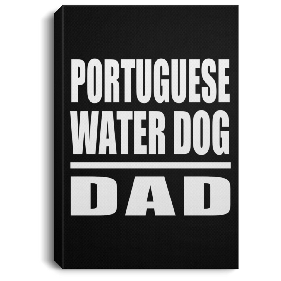 Portuguese Water Dog Dad - Canvas Portrait