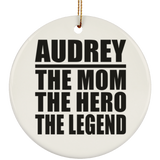 Audrey The Mom The Hero The Legend - Circle Ornament