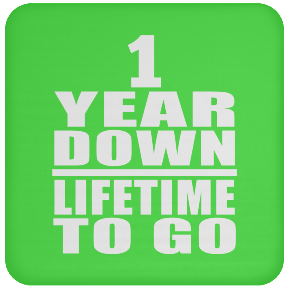 1st Anniversary 1 Year Down Lifetime To Go - Drink Coaster