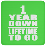 1st Anniversary 1 Year Down Lifetime To Go - Drink Coaster