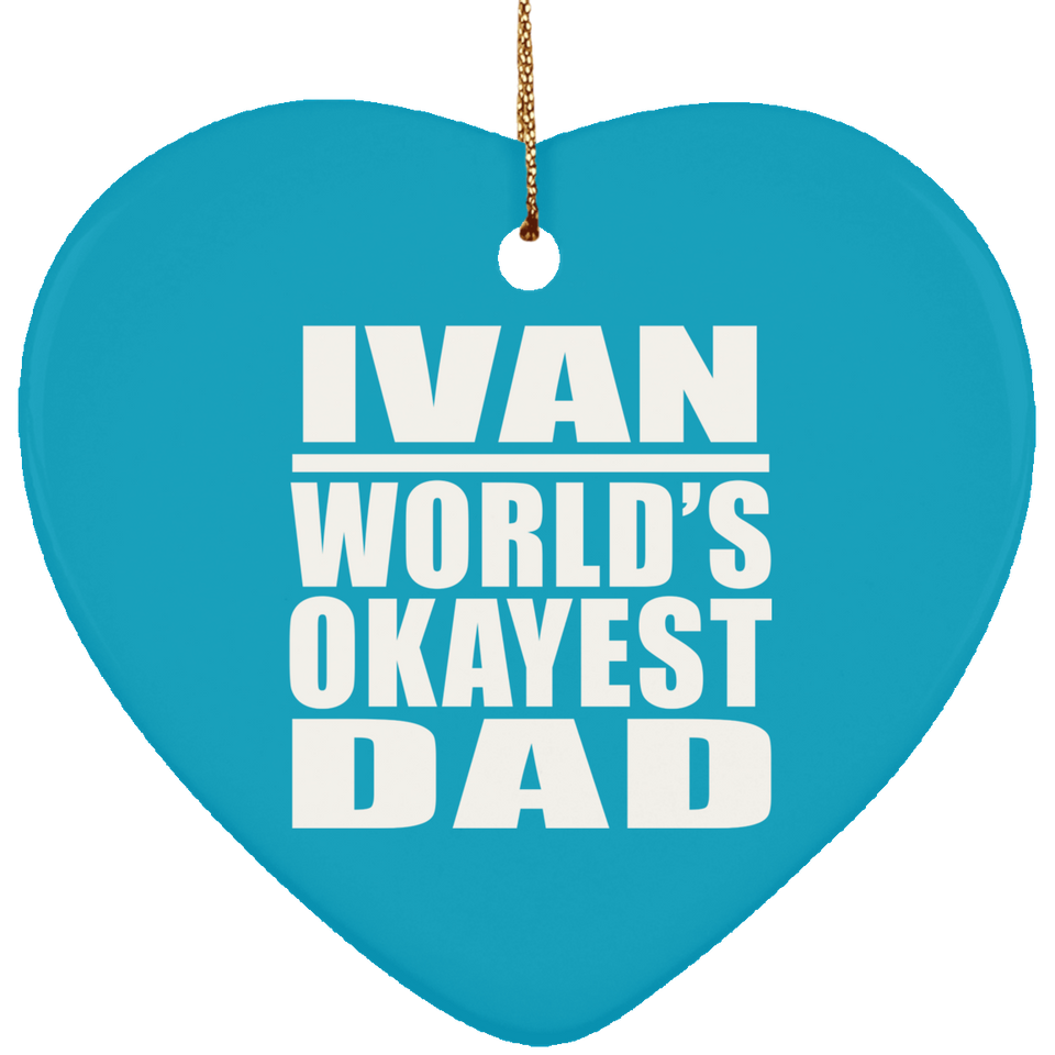 Ivan World's Okayest Dad - Heart Ornament
