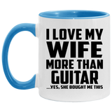 I Love My Wife More Than Guitar - 11oz Accent Mug Blue