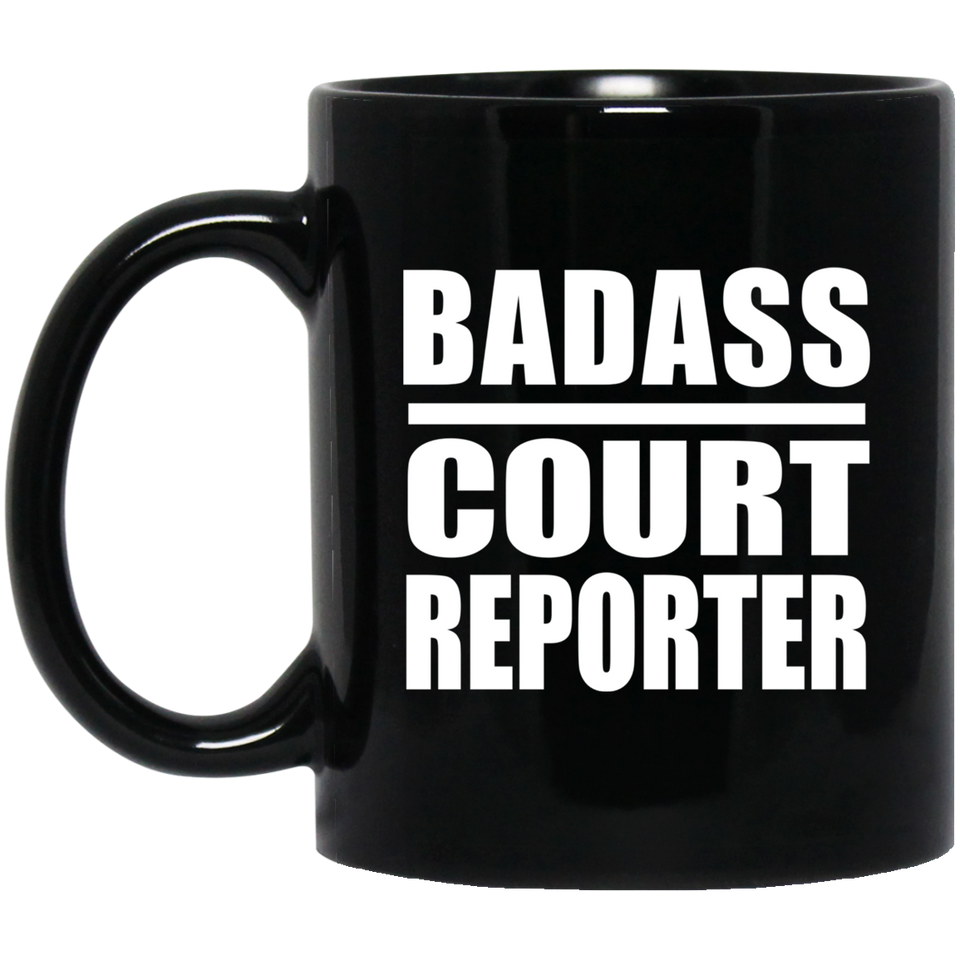 Badass Court Reporter - 11oz Coffee Mug Black