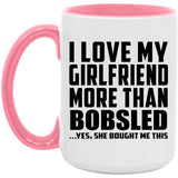 I Love My Girlfriend More Than Bobsled - 15oz Accent Mug Pink