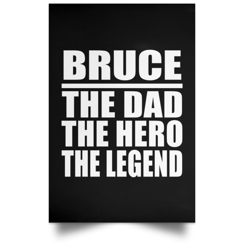 Bruce The Dad The Hero The Legend - Poster Portrait