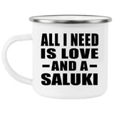 All I Need Is Love And A Saluki - 12oz Camping Mug
