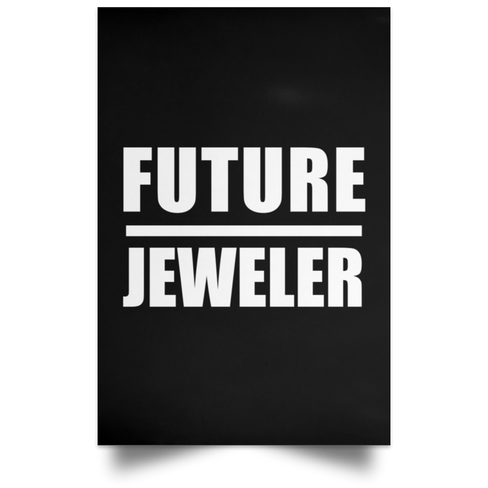 Future Jeweler - Poster Portrait