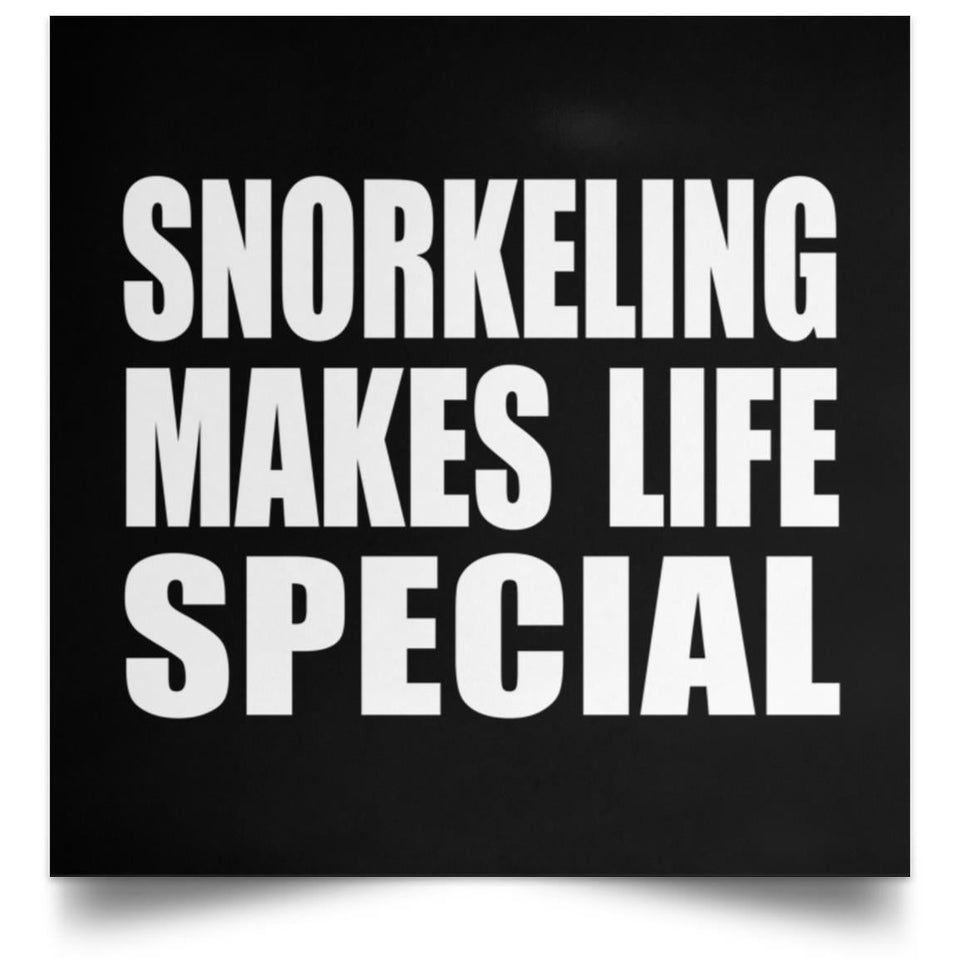 Snorkeling Makes Life Special - Poster Square