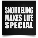 Snorkeling Makes Life Special - Poster Square