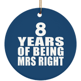 8th Anniversary 8 Years Of Being Mrs Right - Circle Ornament