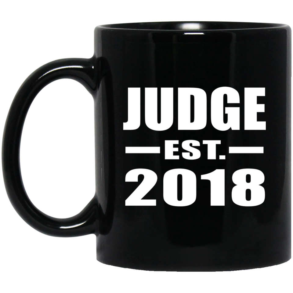 Judge Established EST. 2018 - 11 Oz Coffee Mug Black