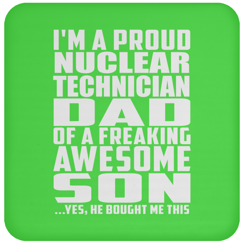 Proud Nuclear Technician Dad Of Awesome Son - Drink Coaster