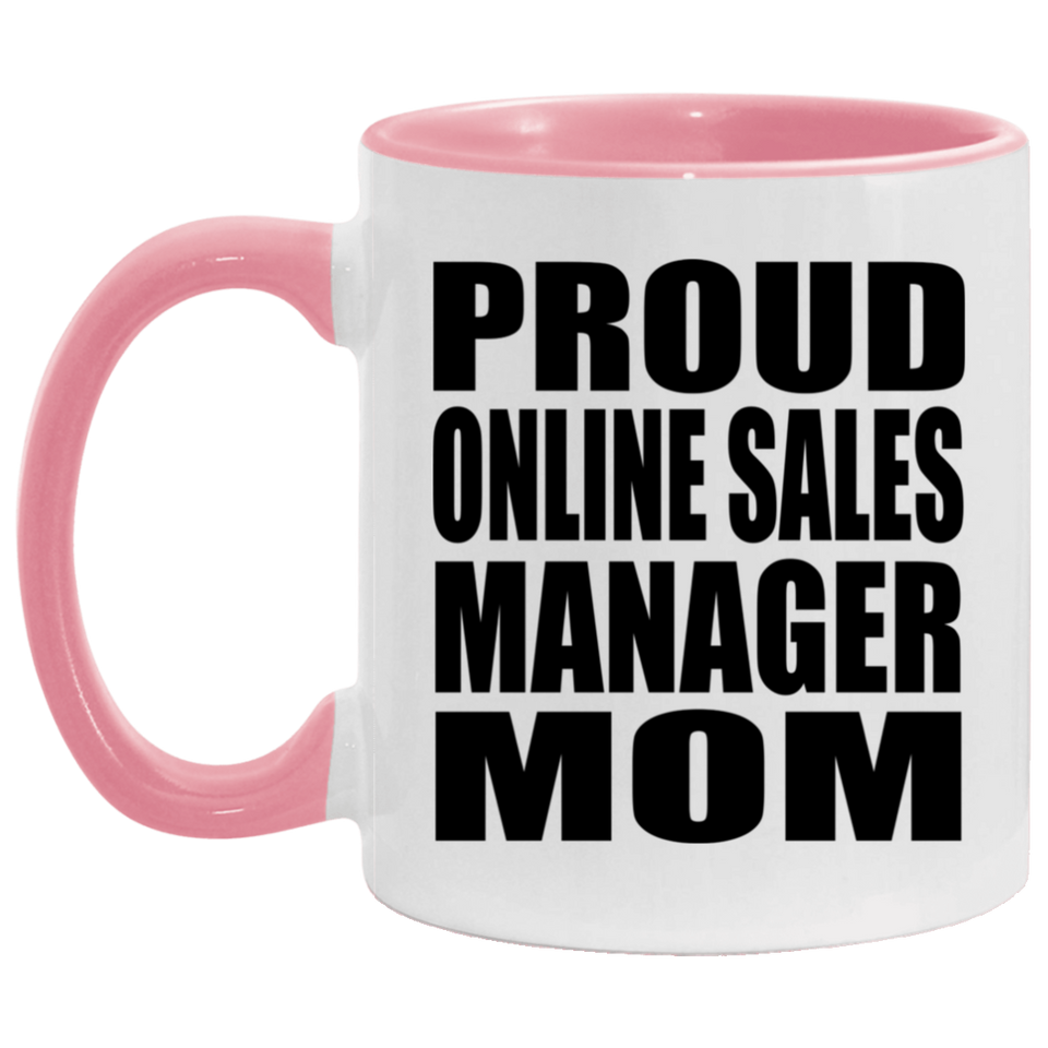 Proud Online Sales Manager Mom - 11oz Accent Mug Pink