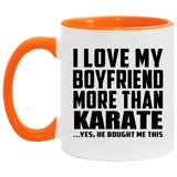 I Love My Boyfriend More Than Karate - 11oz Accent Mug Orange