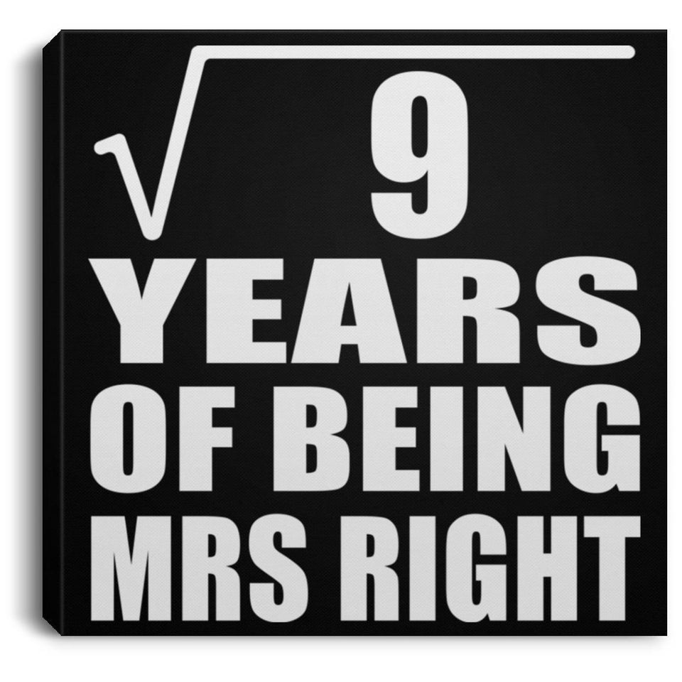 3rd Anniversary Square Root of 9 Years of Being Mrs Right - Canvas Square
