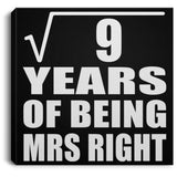 3rd Anniversary Square Root of 9 Years of Being Mrs Right - Canvas Square