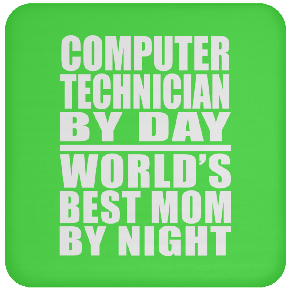Computer Technician By Day World's Best Mom By Night - Drink Coaster
