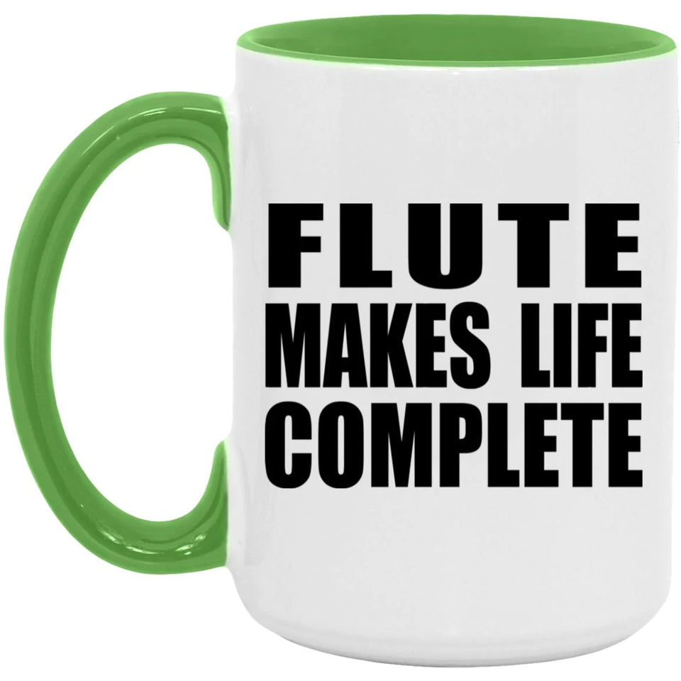 Flute Makes Life Complete - 15oz Accent Mug Green