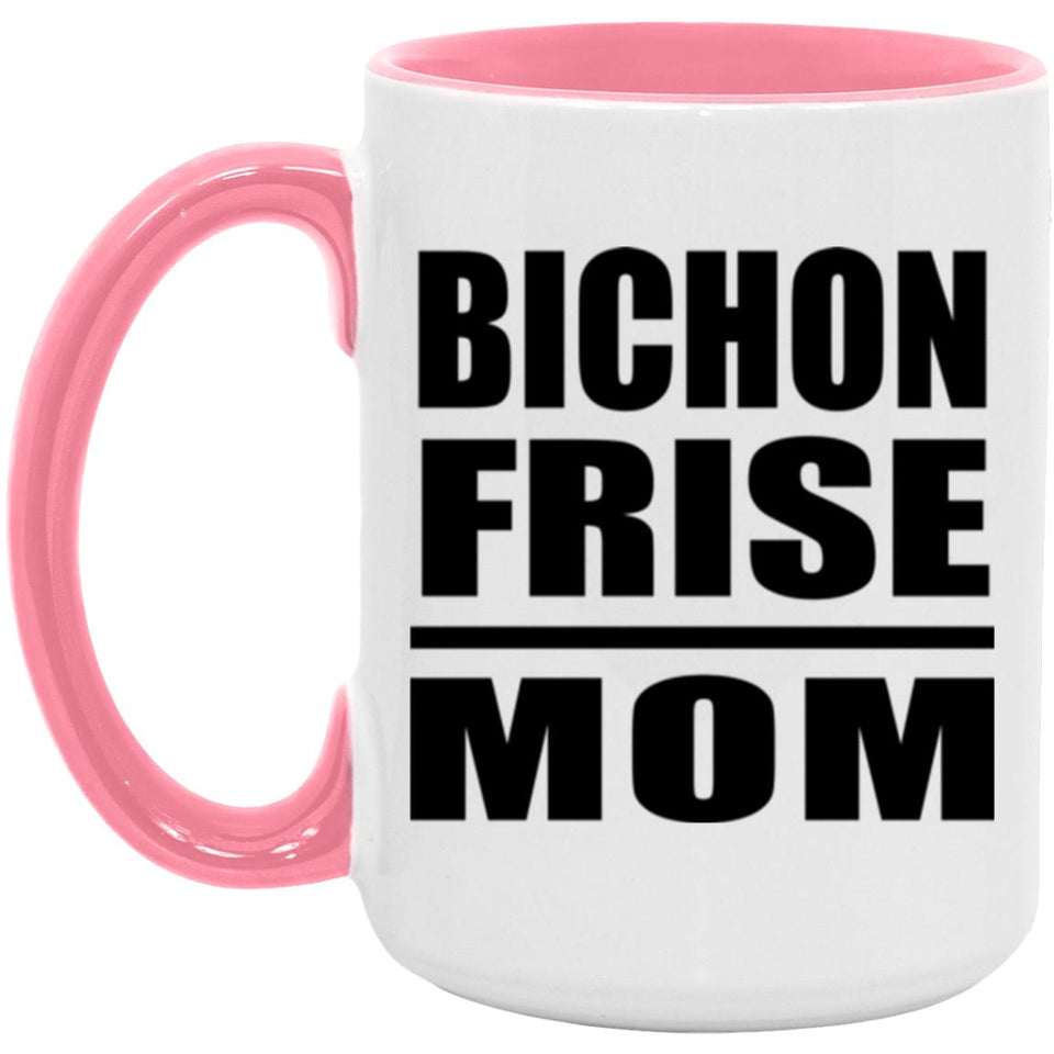 Bichon Frise Mom - 15oz Accent Mug Pink