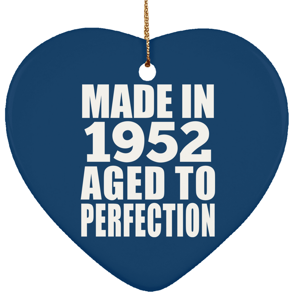72nd Birthday Made In 1952 Aged to Perfection - Heart Ornament