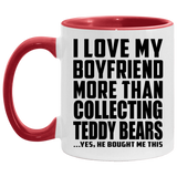 I Love My Boyfriend More Than Collecting Teddy Bears - 11oz Accent Mug Red