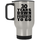 30th Anniversary 30 Years Down Forever to Go - Silver Travel Mug