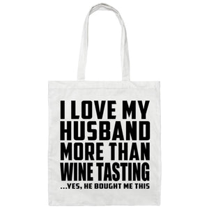 I Love My Husband More Than Wine Tasting - Tote Bag White