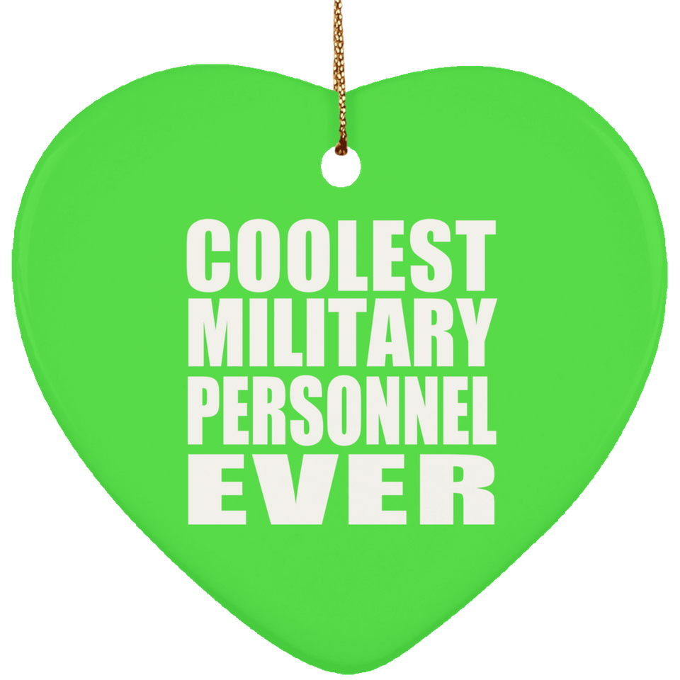 Coolest Military Personnel Ever - Heart Ornament