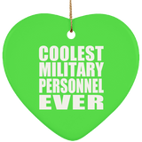 Coolest Military Personnel Ever - Heart Ornament