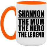 Shannon The Mum The Hero The Legend - 15oz Accent Mug Orange