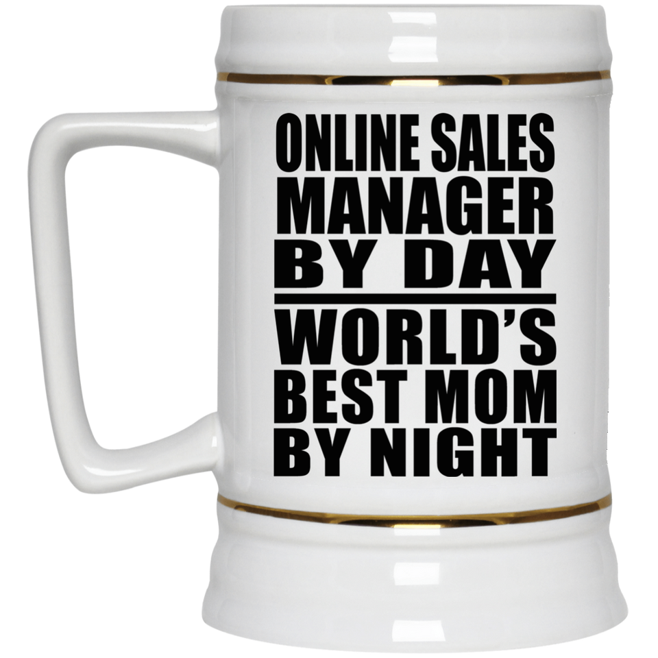 Online Sales Manager By Day World's Best Mom By Night - Beer Stein